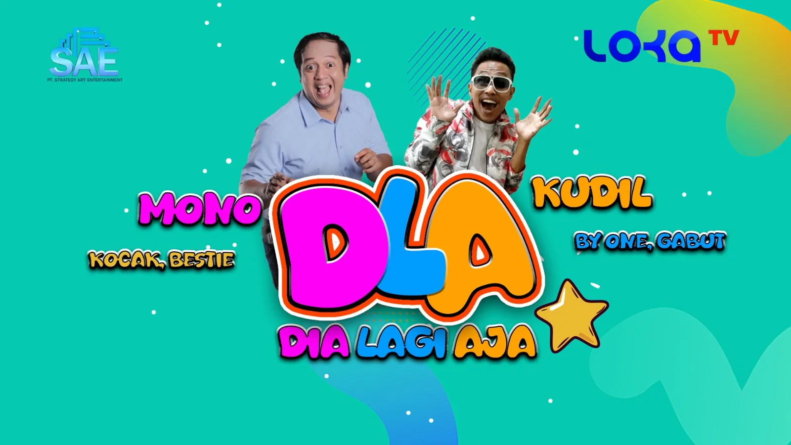 “Dia Lagi AJa” : Program Komedi Khas Loka TV Channel 26 UHF.